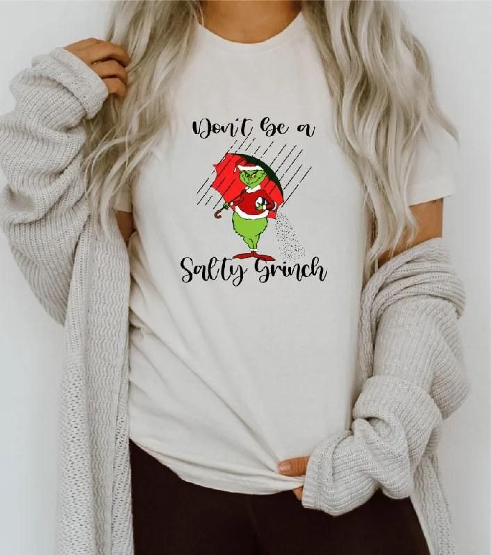 Don't Be a Salty Grinch Christmas Crew Neck Tee Anti-Pilling Machine Wash Handmade