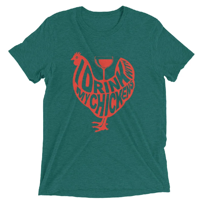 I Drink with My Chickens T-Shirt Modern Contemporary Chic