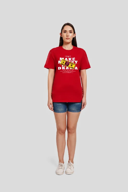 Make Money Not Drama Red Printed T-Shirt Women Boyfriend Fit Welt Pockets Slit Pockets Flap Pockets