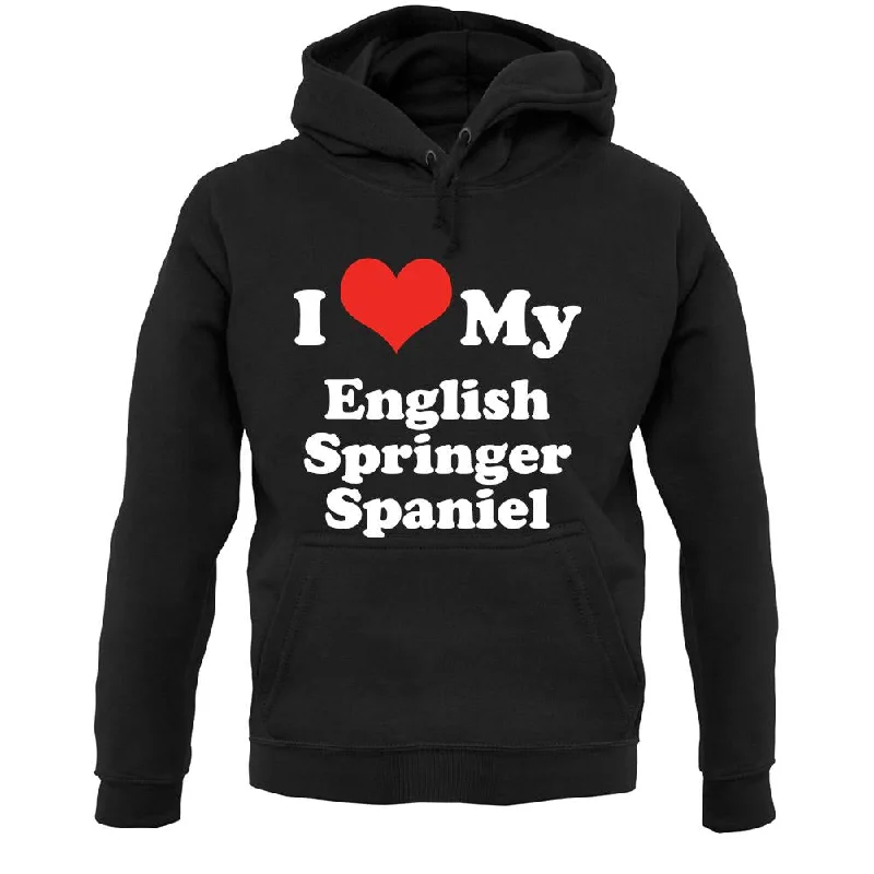 I Love My English Springer Spaniel Unisex Hoodie Hoodie with Lining Warm Insulated