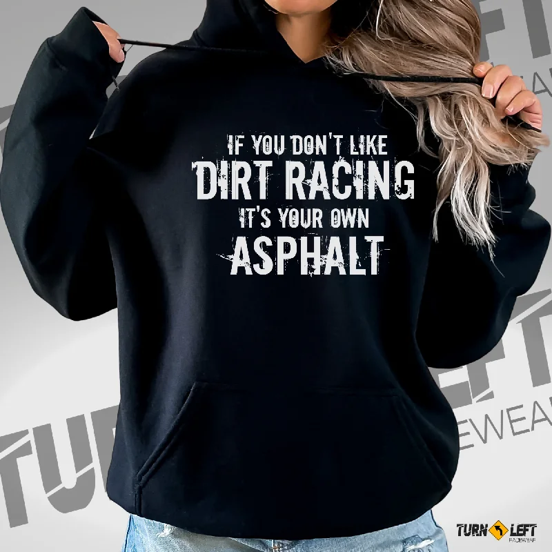 If You Don't Like Dirt Racing It's Your Own Asphalt Hooded Sweatshirt Hoodie with Stripes Bold Sporty If You Don't Like Dirt Racing It's Your Own Asphalt Hooded Sweatshirt Hoodie with Stripes Bold Sporty