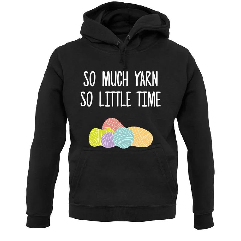 So Much Yarn, So Little Time Unisex Hoodie Hoodie with V-Neck Classic Versatile